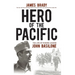Hero of the Pacific: The Life of Marine Legend John Basilone