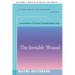 The Invisible Wound: A New Approach to Healing Childhood Sexual Abuse