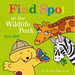 Find Spot at the Wildlife Park: A Lift-The-Flap Book