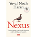 Nexus: Una Breve Historia de Las Redes de Información Desde La Edad de Piedra Hasta La Ia / Nexus: A Brief History of Information Networks from the St