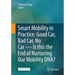 Smart Mobility in Practice: Good Car, Bad Car, No Car - Is This the End of Nurturing Our Mobility Dna?