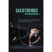 Calisthenics For Beginners: Beginner Calisthenics Workout-Guide: Best Calisthenics Program