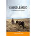 Aymara Básico: ¡El método fácil para aprender!
