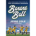 Banana Ball: The Unbelievably True Story of the Savannah Bananas