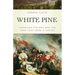 White Pine: American History and the Tree that Made a Nation