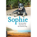 Sophie: The Incredible True Adventures of the Castaway Dog