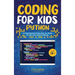 Coding for Kids Python: A Comprehensive Guide that Can Teach Children to Code with Simple Methods