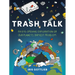 Trash Talk: An Eye-Opening Exploration of Our Planet's Dirtiest Problem