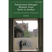Palestinian Refugee Women from Syria to Jordan: Decolonizing the Geopolitics of Displacement