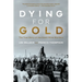 Dying For Gold: The True Story of the Giant Mine Murders