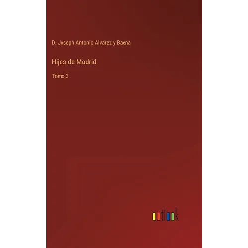 Hijos de Madrid: Tomo 3