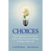 Choices: Real People Share Stories of How They Overcame Challenges to Design a Better Life