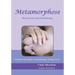 Metamorphose, Bewusstsein durch Berührung