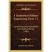 A Textbook of Military Engineering, Parts 1-2: Comprising Siege Operations and Military Mining (1883)