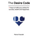 The Desire Code: 7 Keys to fulfill your wishes for success, wealth and happiness