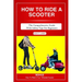 How to Ride a Scooter: The comprehensive guide with safety tips for beginners