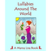 Lullabies Around The World: A Mama Lisa Book