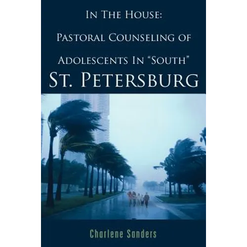 In The House: Pastoral Counseling of Adolescents In "South" St. Petersburg