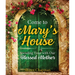 Come to Mary's House: Spending Time with Our Blessed Mother