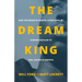 The Dream King: How the Dream of Martin Luther King, Jr. Is Being Fulfilled to Heal Racism in America