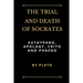 The Trial and Death of Socrates: Euthyphro, Apology, Crito and Phaedo
