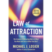 Law of Attraction: The Science of Attracting More of What You Want and Less of What You Don't