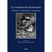 La Condanna del Modernismo: Documenti, Interpretazioni, Conseguenze