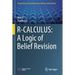 R-Calculus: A Logic of Belief Revision