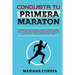 CONQUISTA Tu PRIMERA MARATON: CORRE COMO UN MARATONISTA PROFESIONAL CON EL MEJOR PROGRAMA DE ENTRENAMIENTO, CONCEJOS y DELICIOSOS SMOOTHIES