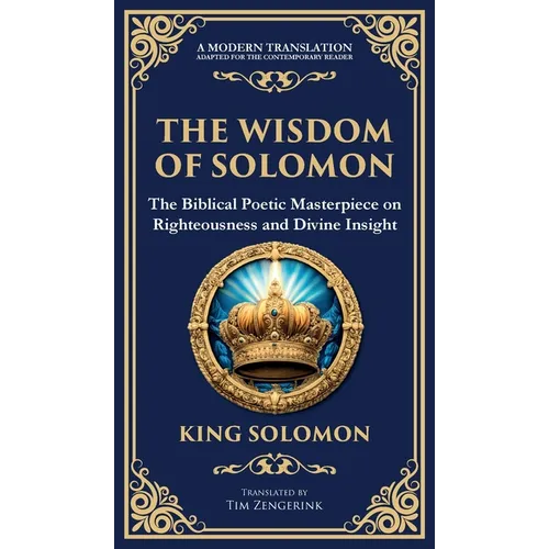 The Wisdom of Solomon: Timeless Insights on Justice, Faith, and Virtue (Deluxe Hardbound Edition)