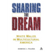 Sharing the Dream: White Males in a Multicultural America