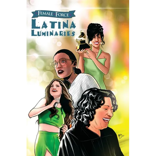 Female Force: Latina Luminaries: Sonia Sotomayor, Selena Gomez, Selena Quintanilla and Alexandria Ocasio-Cortez