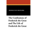 The Confessions of Frederick the Great and the Life of Frederick the Great