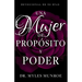 Una Mujer de Propósito Y Poder: Devocional de 90 Días
