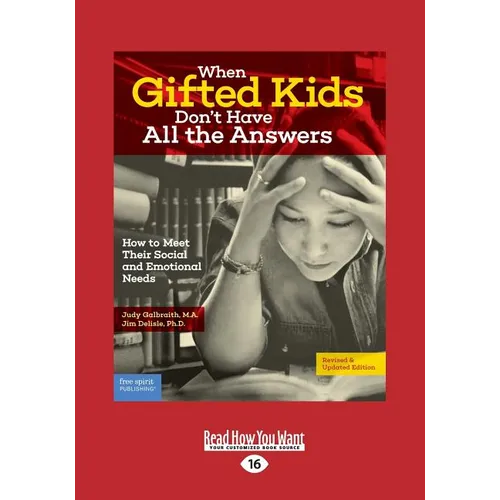 When Gifted Kids Don't Have All the Answers: How to Meet Their Social and Emotional Needs (Revised & Updated Edition) (Large Print 16pt)