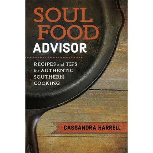Soul Food Advisor: Recipes and Tips for Authentic Southern Cooking