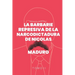 La Barbarie represiva de la Narcodictadura de Nicolás Maduro: Tomo II