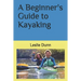 A Beginner's Guide to Kayaking