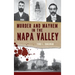 Murder & Mayhem in the Napa Valley