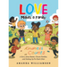 Love Makes a Family: A Story about Besties, Chosen Families, and Sticking Up For Each Other