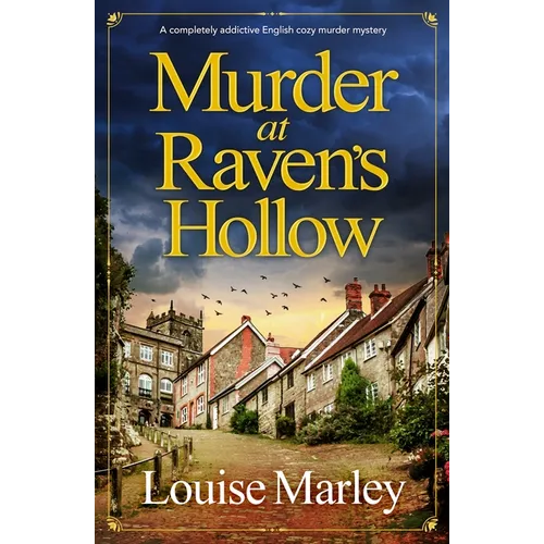 Murder at Raven's Hollow: A Completely Addictive English Cozy Murder Mystery