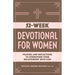 52-Week Devotional for Women: Prayers and Reflections to Strengthen Your Relationship with God