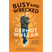 Busy and Wrecked: Create Space and Energy for the People and Things That Really Matter