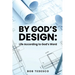 By God's Design: Life According to God's Word