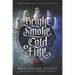 Bright Smoke, Cold Fire