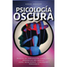 Psicología Oscura: Manual de Persuasión Avanzada, Manipulación, Conducta Humana - como persuadir y influenciar