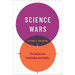 Science Wars: The Battle Over Knowledge and Reality