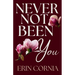 Never Not Been You