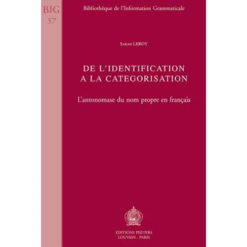 de l'Identification a la Categorisation: L'Antonomase Du Nom Propre En Francais