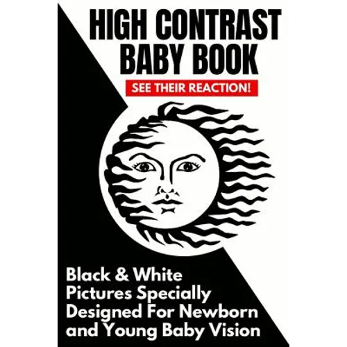 High Contrast Baby Book: Black and White Pictures Specially Designed For Newborn And Young Baby Vision